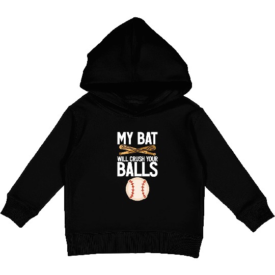 My Bat Will Crush Your Balls 4 Kids Pullover Hoodies
