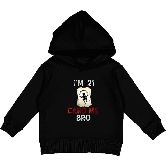 I'm 21 Card Me Bro 21 Years Old 21st Birthday Kids Pullover Hoodies