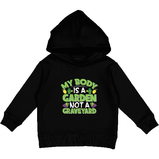 My Body Is A Garden, Not A Graveyard Kids Pullover Hoodies