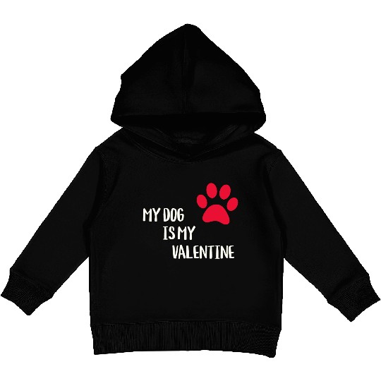 My Dog Is My Valentine Kids Pullover Hoodies