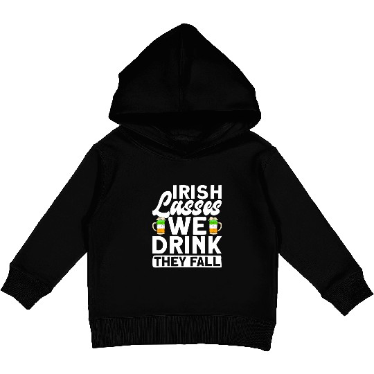 Irish Lasses We Drink They Fall - St Patricks Day Kids Pullover Hoodies