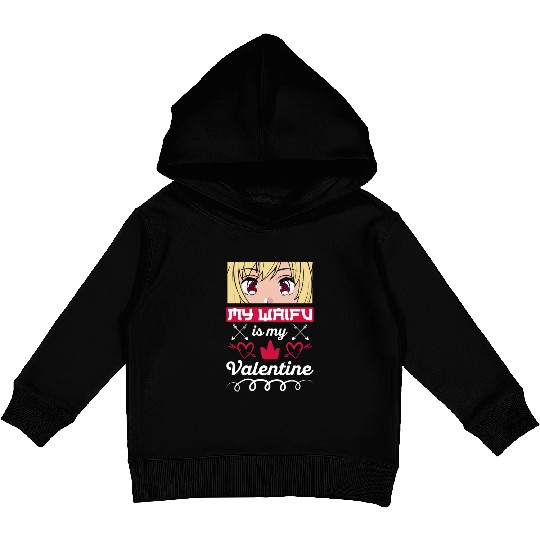 My Waifu is my Valentine Anime Kids Pullover Hoodies