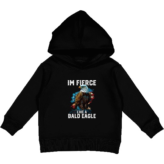 I'm Fierce Like A Bald Eagle 4th Of July Kids Pullover Hoodies