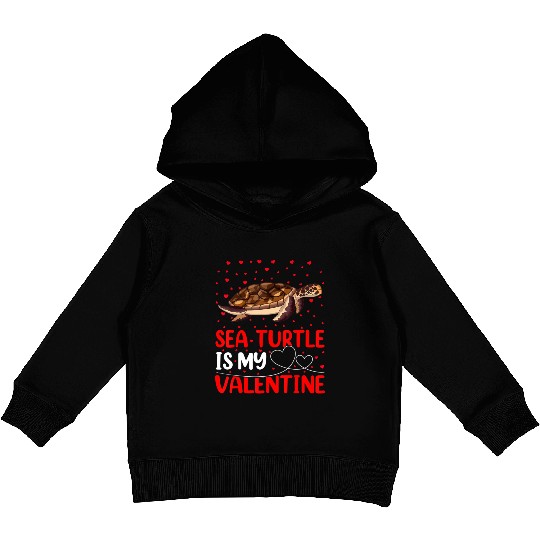 Sea Turtle Fish Lover Funny Sea Turtle Is My Valen Kids Pullover Hoodies
