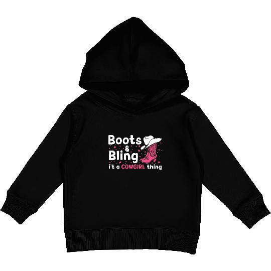 Boots And Bling It's A Cowgirl Thing Kids Pullover Hoodies