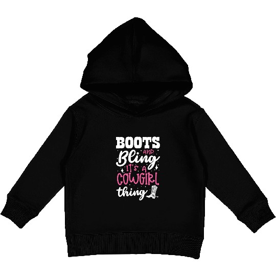 Boots And Bling It's A Cowgirl Thing Kids Pullover Hoodies