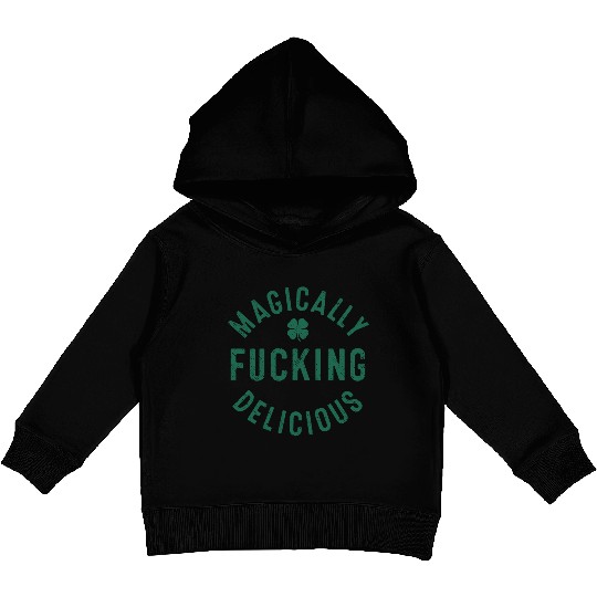 Magically Fucking Delicious, Funny Shamrock St. Pa Kids Pullover Hoodies