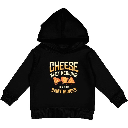 Best Medicine Cheese Foodie Dairy Cheese Lover Kids Pullover Hoodies