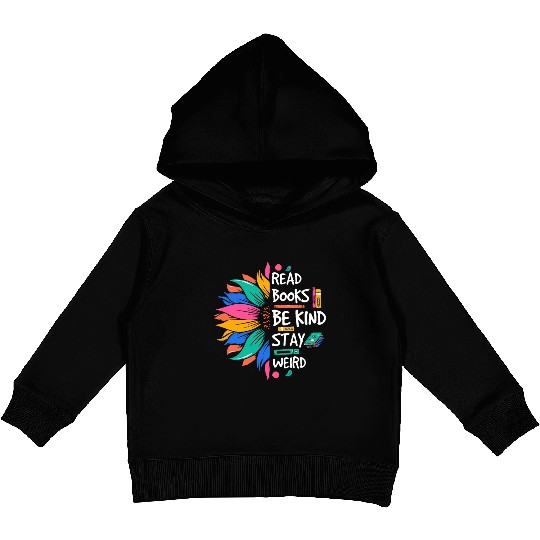 Read Books Be Kind Stay Weird Kids Pullover Hoodies