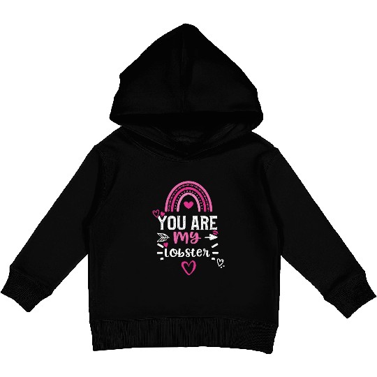 You are my lobster Kids Pullover Hoodies