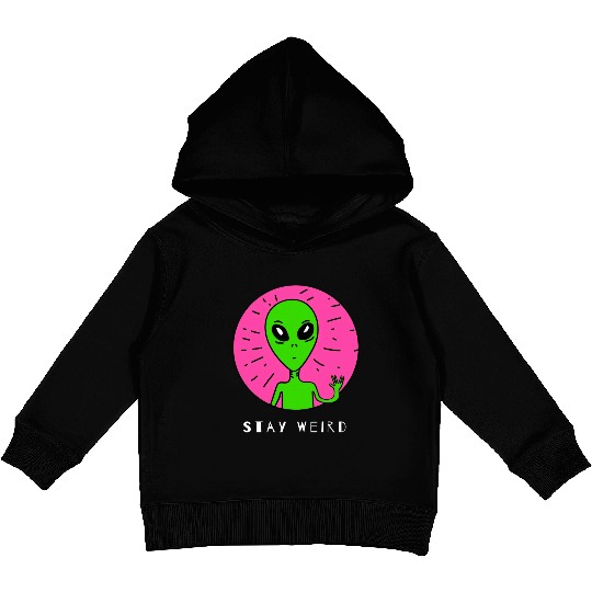 Funny Alien With a Pose Stay Weird Gift 1 Kids Pullover Hoodies