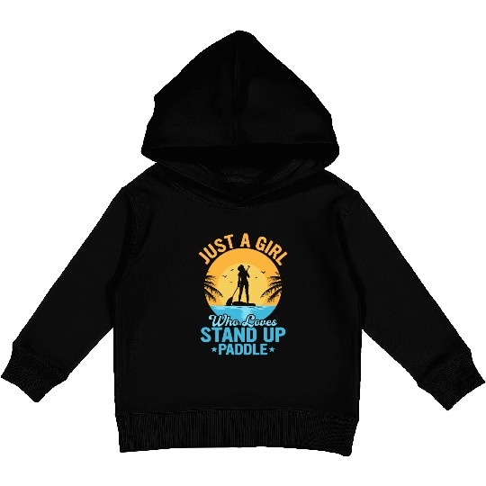 Just A Girl Who Loves Stand Up Paddle Stand Up Pad Kids Pullover Hoodies