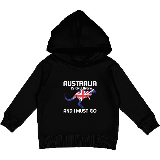 Australia Is Calling And I Must Go Kangaroo Austra Kids Pullover Hoodies