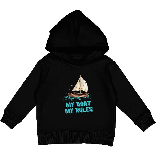 Sailing My Boat My Rules Boating Captain Sailor Kids Pullover Hoodies