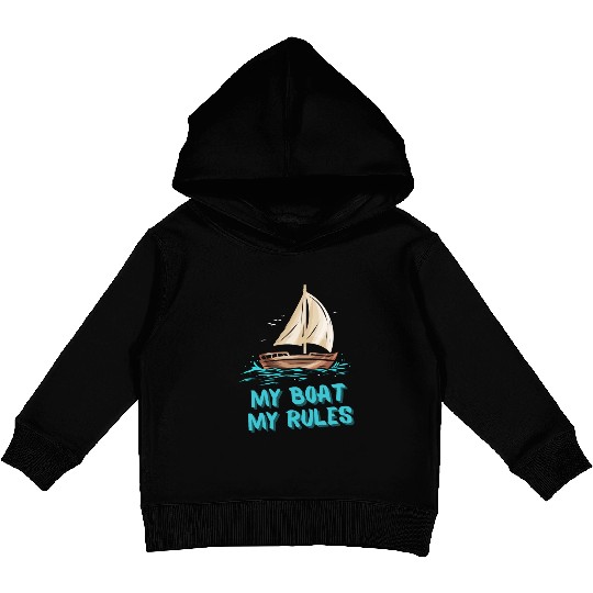Sailing My Boat My Rules Boating Captain Sailor Kids Pullover Hoodies