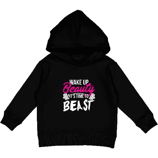 Wake Up Beauty It'S Time To Beast Gym Kids Pullover Hoodies