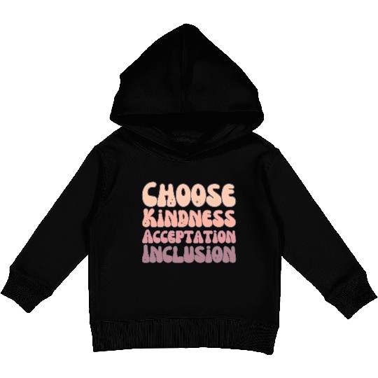 Choose Kindness Acceptation Inclusion Kids Pullover Hoodies