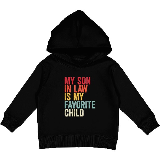 Vintage My Son In Law Is My Favorite Child Kids Pullover Hoodies