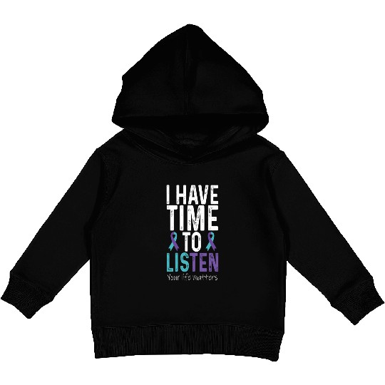 I Have Time To Listen Suicide Prevention Kids Pullover Hoodies