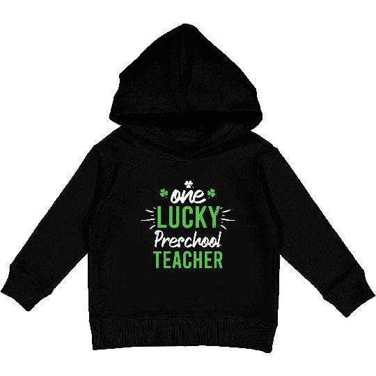 Funny One Lucky Preschool Teacher St Patricks Day Kids Pullover Hoodies