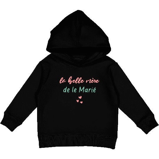 La Belle Mère De Le Marié Kids Pullover Hoodies