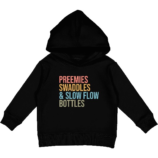 Preemies Swaddles Slow Flow Bottles Nicu Nurse App Kids Pullover Hoodies