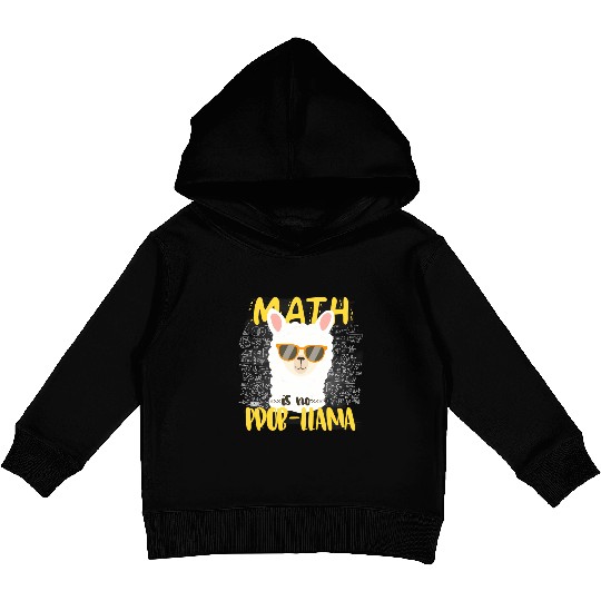 Math Is No Probllama Llama Alpaca Back To School C Kids Pullover Hoodies