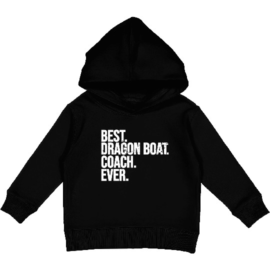 Best Dragon Boat Coach Ever Dragon Boat Racing Kids Pullover Hoodies