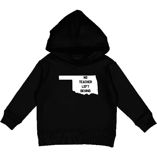 Oklahoma No Teacher Left Behind Protest Kids Pullover Hoodies