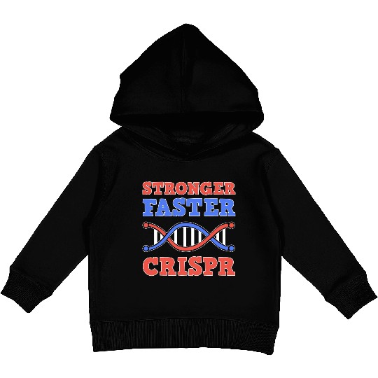 Stronger Faster Crispr Graffiti Biology Teacher Kids Pullover Hoodies