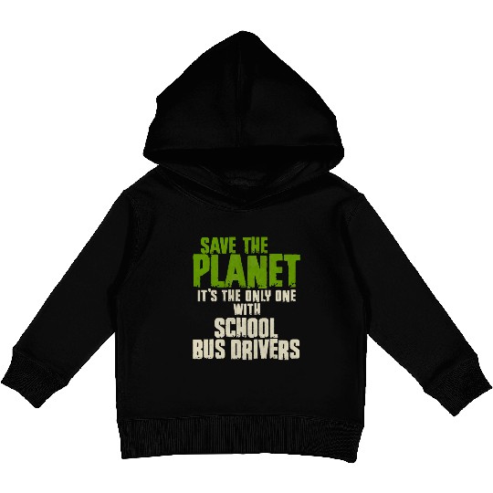 Save The Planet School Bus Driver Kids Pullover Hoodies
