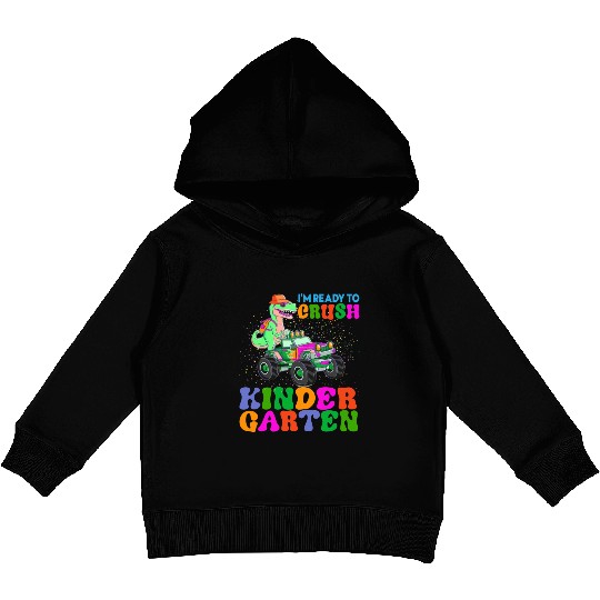 I m ready to crush Kindergarten 01 Kids Pullover Hoodies