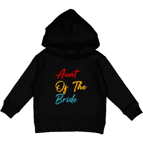Humor Auntie Gift Aunt Of The Bride Kids Pullover Hoodies