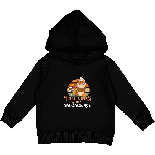 Fall Vibes That 3rd Grade Life Third Grader Kids Pullover Hoodies