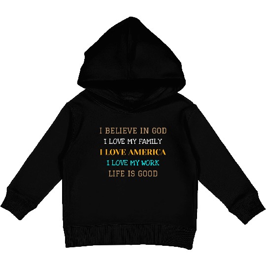 I BELIEVE IN GOD I LOVE MY FAMILY I LOVE AMERICA Kids Pullover Hoodies
