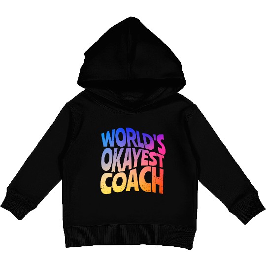 World s Okayest Coach Kids Pullover Hoodies