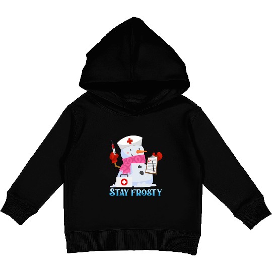 Nurse Snowman Stay Frosty Snow Fan Funny Kids Pullover Hoodies