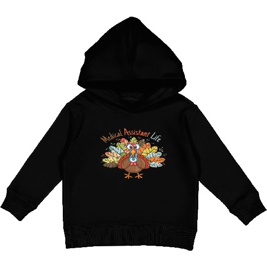 Medical Assistant Life Fall Nurse Turkey Thanksgi Kids Pullover Hoodies