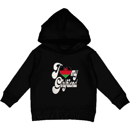 MalawiI Love My Malawian Girlfriend Kids Pullover Hoodies