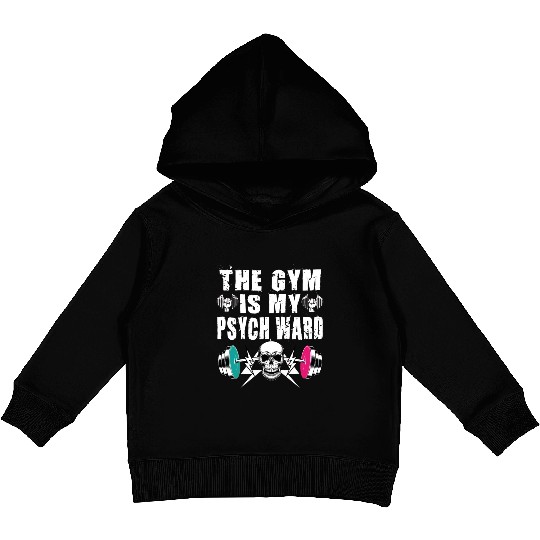 They Gym Is My Ward Funny Cute Psych Joke Fitness Kids Pullover Hoodies