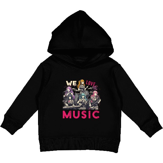 We Love Music Anime Manga Band Kawaii Waifu Otaku Kids Pullover Hoodies