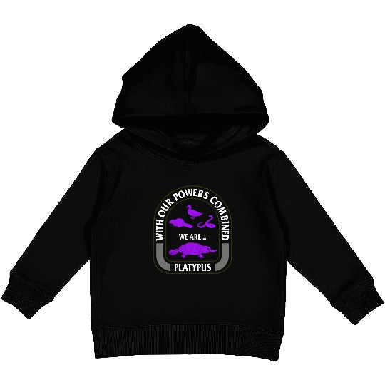 Platypus Kids Pullover Hoodies, With Our Powers Combined We Are