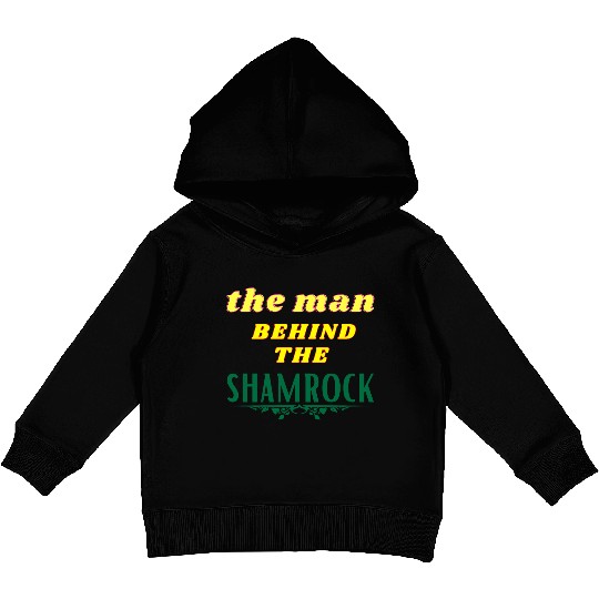 Man Behind The Shamrock Kids Pullover Hoodies St Patricks Day.