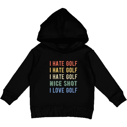 Funny Golfer - I Hate Golf I Kids Pullover Hoodies
