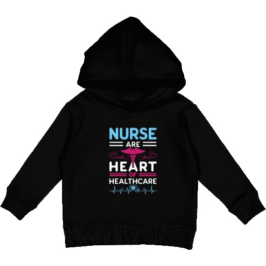 Nurse Are The Heart of Healthcare Kids Pullover Hoodies
