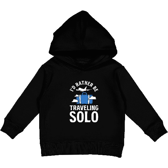 I'd Rather Be Traveling Solo Travel Writer Kids Pullover Hoodies