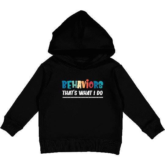 Behaviors That's What I Do Analyst Neurodiversity Kids Pullover Hoodies