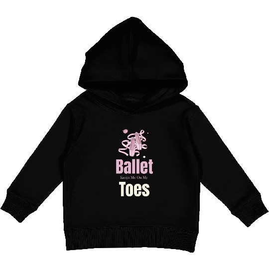 Ballet Keeps Me On My Toes Theatrical Nutcracker Kids Pullover Hoodies