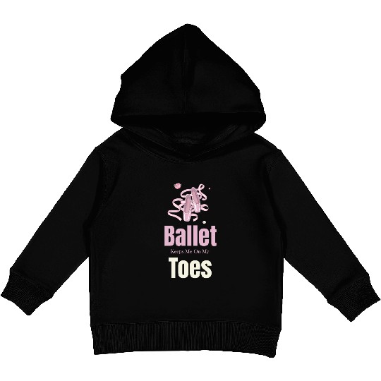 Ballet Keeps Me On My Toes Theatrical Nutcracker Kids Pullover Hoodies