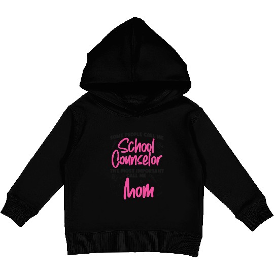 School Counselor Mom Some People Kids Pullover Hoodies